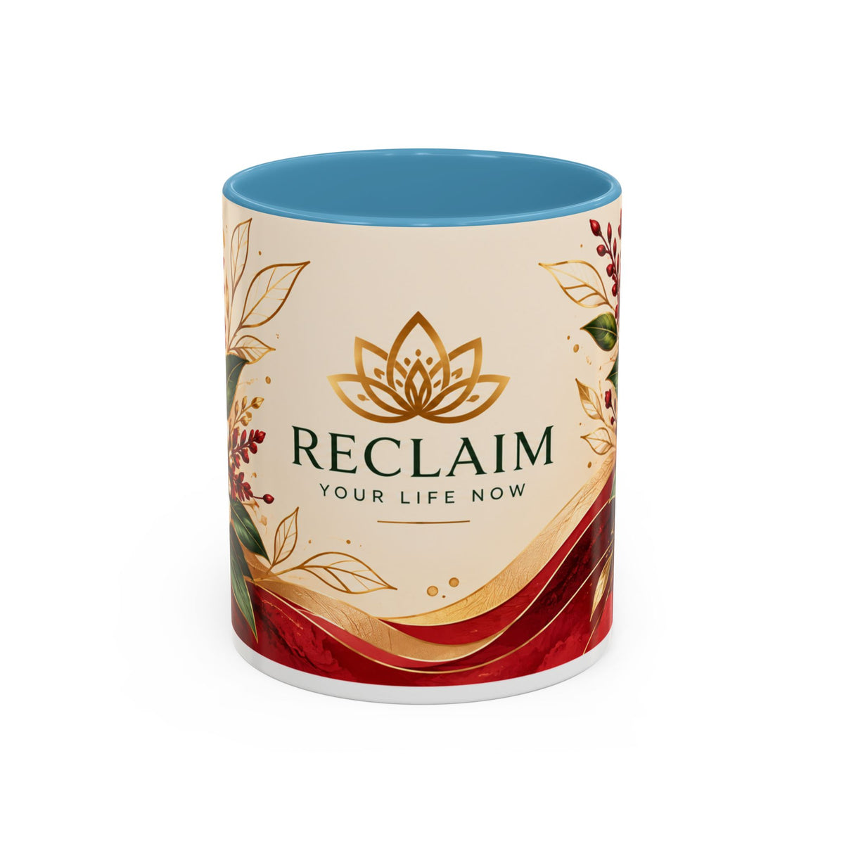 Reclaim Your Life Now Accent Coffee Mug — Floral Inspirational Tea Cup (11/15oz)