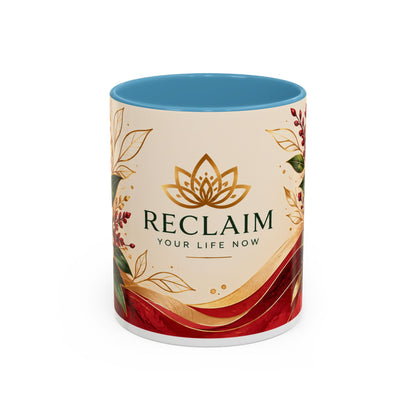 Reclaim Your Life Now Accent Coffee Mug — Floral Inspirational Tea Cup (11/15oz)