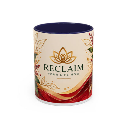 Reclaim Your Life Now Accent Coffee Mug — Floral Inspirational Tea Cup (11/15oz)