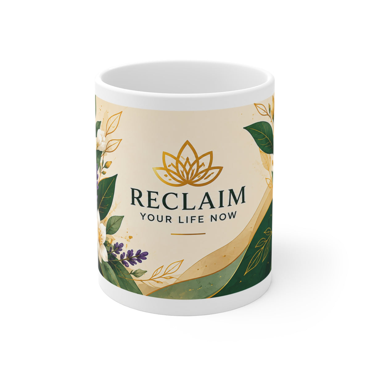 Reclaim Your Life Now Floral Mug – 11oz Inspirational Coffee Cup