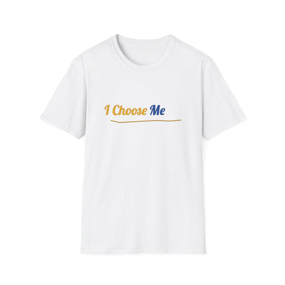 I Choose Me T-Shirt — Self-Love Graphic Tee
