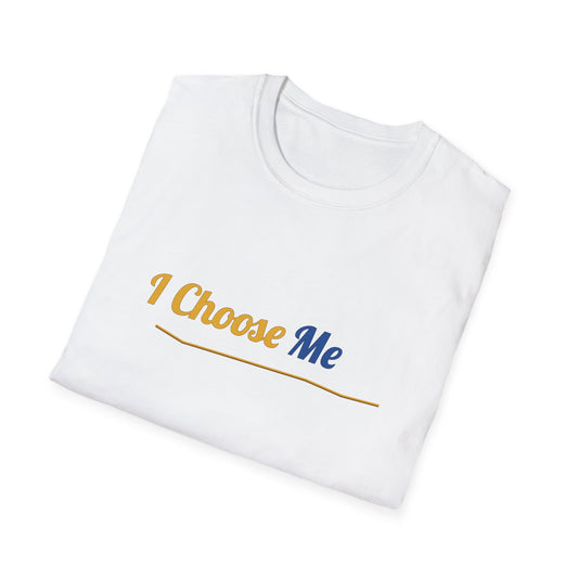 I Choose Me T-Shirt — Self-Love Graphic Tee