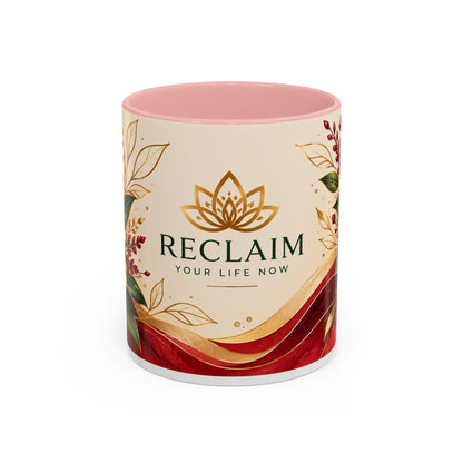Reclaim Your Life Now Accent Coffee Mug — Floral Inspirational Tea Cup (11/15oz)