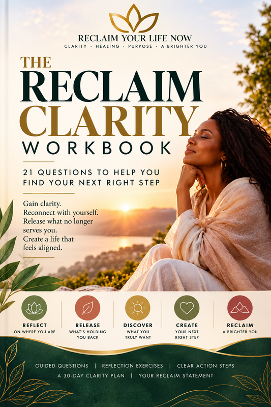 The Reclaim Clarity Workbook | 21 Questions to Find Your Next Right Step